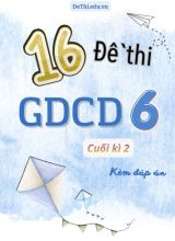 Tuyển tập 16 Đề thi GDCD 6 sách Cánh Diều cuối Kì 2 (Kèm đáp án)